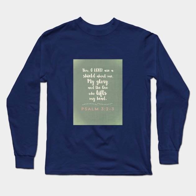 You are my glory, the One who lifts my head.  Psalm 3:2-3 Long Sleeve T-Shirt by Third Day Media, LLC.